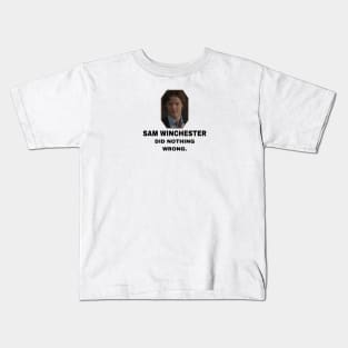 Sam Winchester Did Nothing Wrong Kids T-Shirt